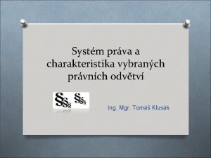 Systm prva a charakteristika vybranch prvnch odvtv Ing