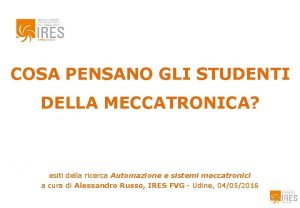 COSA PENSANO GLI STUDENTI DELLA MECCATRONICA esiti della