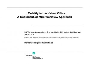 Mobility in the Virtual Office A DocumentCentric Workflow