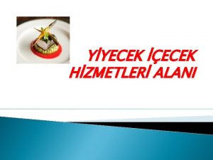 YYECEK ECEK HZMETLER ALANI ALANIN TANIMI Yiyecekecek Hizmetleri