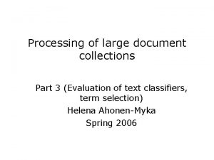 Processing of large document collections Part 3 Evaluation