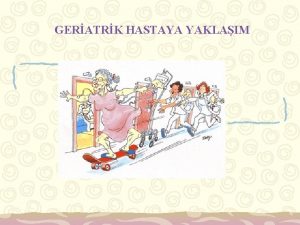 GERATRK HASTAYA YAKLAIM Yalanma bir trn istisnasz btn