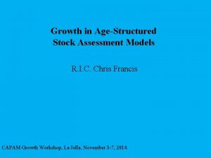Growth in AgeStructured Stock Assessment Models R I