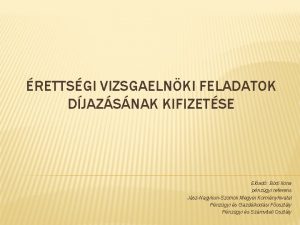 RETTSGI VIZSGAELNKI FELADATOK DJAZSNAK KIFIZETSE Elad Bdi Ilona