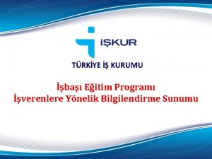 TRKYE KURUMU ba Eitim Program verenlere Ynelik Bilgilendirme