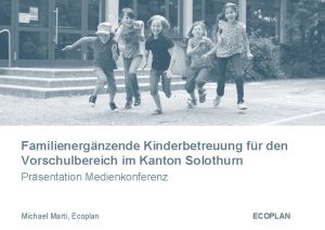 Familienergnzende Kinderbetreuung fr den Vorschulbereich im Kanton Solothurn