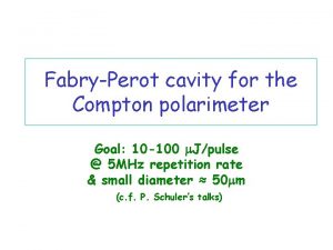 FabryPerot cavity for the Compton polarimeter Goal 10