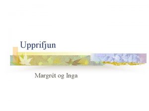 Upprifjun Margrt og Inga Fli n n n