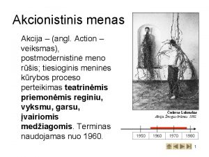 Akcionistinis menas Akcija angl Action veiksmas postmodernistin meno