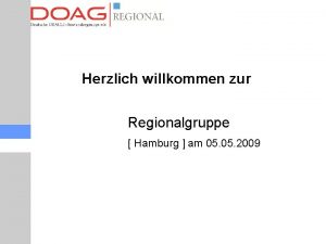 Herzlich willkommen zur Regionalgruppe Hamburg am 05 2009