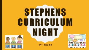 STEPHENS CURRICULUM NIGHT 2 ND GRADE PRIORITY STANDARDS