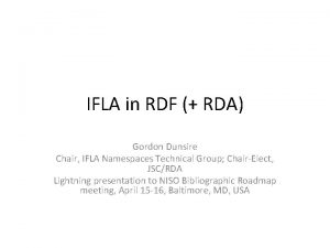 IFLA in RDF RDA Gordon Dunsire Chair IFLA