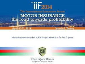 Motor insurance market in Azerbaijan evolution for last