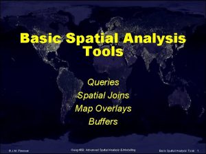 Basic Spatial Analysis Tools Queries Spatial Joins Map