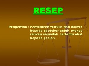 RESEP Pengertian Permintaan tertulis dari dokter kepada apoteker