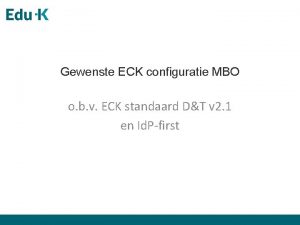 Gewenste ECK configuratie MBO o b v ECK