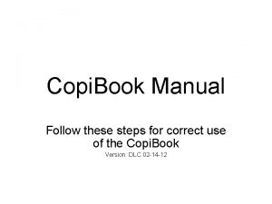Copi Book Manual Follow these steps for correct