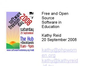 Free and Open Source Software in Education Kathy