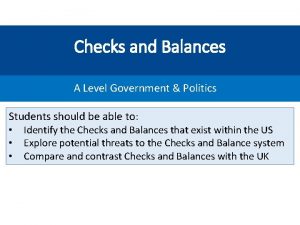 Checks and Balances A Level Government Politics Students