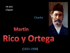 ne pas cliquer Charlie Martin Rico y Ortega