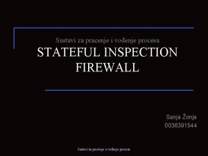 Sustavi za pracenje i voenje procesa STATEFUL INSPECTION