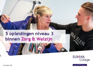 5 opleidingen niveau 3 binnen Zorg Welzijn 24