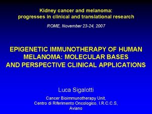 Kidney cancer and melanoma progresses in clinical and