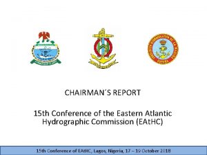 CHAIRMANS REPORT 15 th Conference of the Eastern