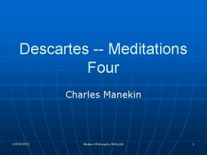Descartes Meditations Four Charles Manekin 10242021 Modern Philosophy