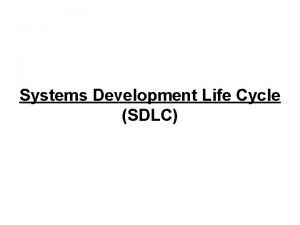 Systems Development Life Cycle SDLC Introduction Why SDLC