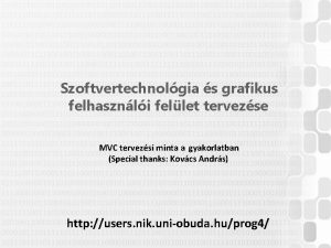 Szoftvertechnolgia s grafikus felhasznli fellet tervezse MVC tervezsi