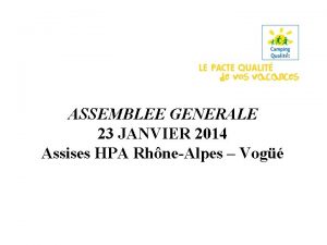 ASSEMBLEE GENERALE 23 JANVIER 2014 Assises HPA RhneAlpes