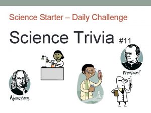 Science Starter Daily Challenge Science Trivia 11 Science