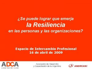 Se puede lograr que emerja la Resiliencia en