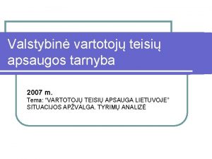 Valstybin vartotoj teisi apsaugos tarnyba 2007 m Tema