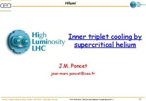 Hilumi Inner triplet cooling by supercritical helium J