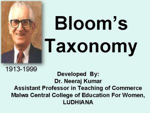 Blooms Taxonomy 1913 1999 Developed By Dr Neeraj