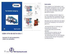 Hydrauliek Deze uitgave van Hydrauliek is een onmisbaar