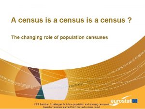 A census is a census The changing role