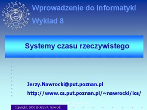 Wprowadzenie do informatyki Wykad 8 Systemy czasu rzeczywistego