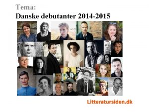 Tema Danske debutanter 2014 2015 Tema Danske debutanter