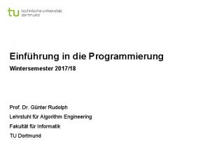 Einfhrung in die Programmierung Wintersemester 201718 Prof Dr