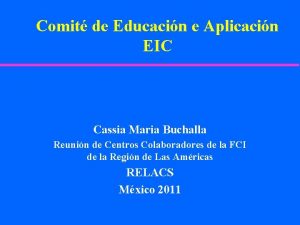 Comit de Educacin e Aplicacin EIC Cassia Maria