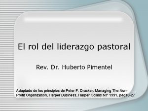 El rol del liderazgo pastoral Rev Dr Huberto