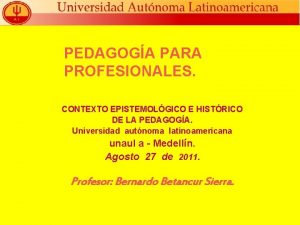 PEDAGOGA PARA PROFESIONALES CONTEXTO EPISTEMOLGICO E HISTRICO DE