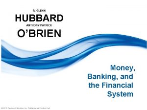 R GLENN HUBBARD ANTHONY PATRICK OBRIEN Money Banking