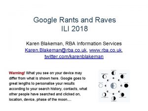 Google Rants and Raves ILI 2018 Karen Blakeman