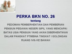 PERKA BKN NO 26 tentang PEDOMAN PEMBERHENTIAN DAN