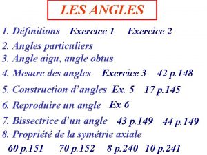 LES ANGLES 1 Dfinitions Exercice 1 Exercice 2