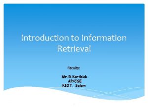 Introduction to Information Retrieval Faculty Mr R Karthick